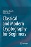Classical and Modern Cryptography for Beginners