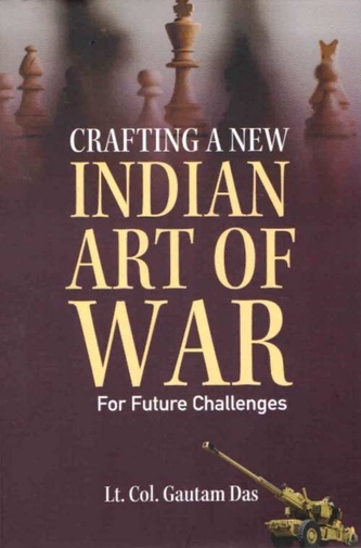 Crafting A New Indian Art of War for Future Challenges
