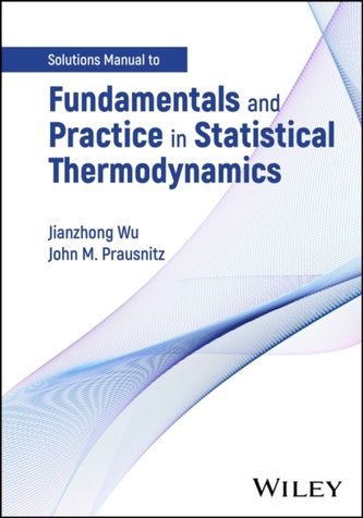 Fundamentals and Practice in Statistical Thermodynamics, Solutions Manual