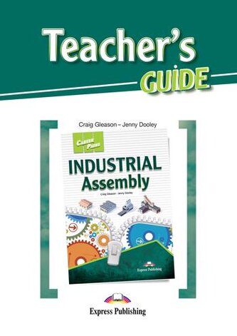 Career Paths Industrial Assembly. Teacher's Guide