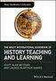 The Wiley International Handbook of History Teaching and Learning