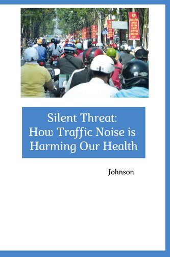 Silent Threat: How Traffic Noise is Harming Our Health