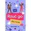 Rzuć go dla mnie