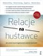 Relacje na huśtawce. Jak uwolnić się od negatywnych wzorców zachowań?