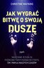 Jak wygrać bitwę o swoją duszę?. Nauczanie Jezusa za pośrednictwem Marina Restrepo - św. Pawła naszych czasów
