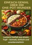 Einfach genial: über 200 One-Pot-Wunder: Einfach genial: Das One-Pot-Kochbuch ¿ Über 200 Rezepte für unkomplizierte Gerichte aus
