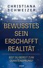 Bewusstes Sein erschafft Realität