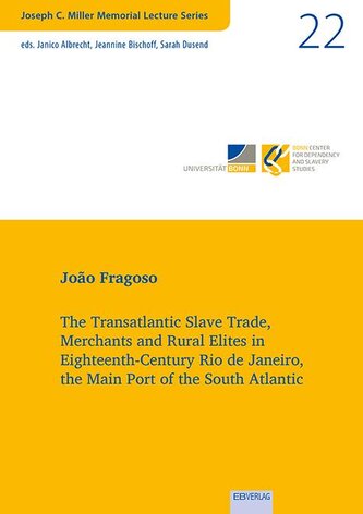 The Transatlantic Slave Trade, Merchants and Rural Elites in Eighteenth-Century Rio de Janeiro, the Main Port of the South Atlan