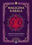 Magiczna Kabała. Kompletny przewodnik po wiedzy...