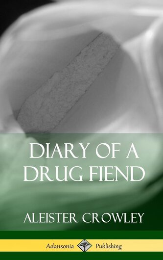 Diary of a Drug Fiend (Hardcover)