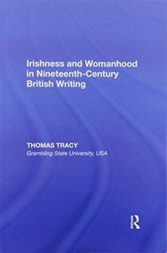Irishness and Womanhood in Nineteenth-Century British Writing
