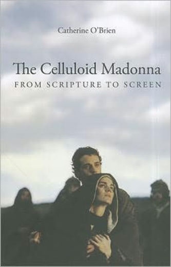 The Celluloid Madonna - From Scripture to Screen