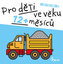 Pro děti ve věku 12+ měsíců