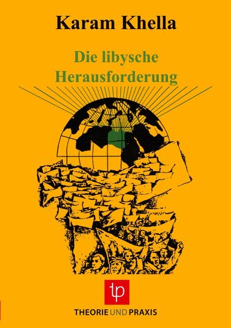 Die libysche Herausforderung ¿ Innere Entwicklung und äußere Bedrohung eines aufregenden Experiments