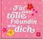 Für eine tolle Freundin wie dich