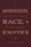 Mission, Race, and Empire