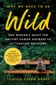 Why We Need to Be Wild