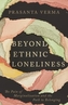 Beyond Ethnic Loneliness