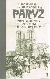 Paryż. Przewodnik literacko-historyczny wyd. 2