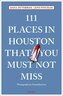111 Places in Houston That You Must Not Miss