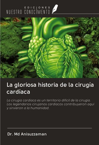 La gloriosa historia de la cirugía cardíaca