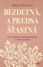 Bezdetná, a predsa šťastná
