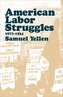 American Labor Struggles: 1877-1934