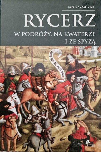 Rycerz w podróży, na kwaterze i ze spyżą  Tom 4