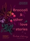 Broccoli & Other Love Stories