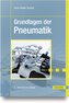 Grundlagen der Pneumatik