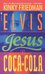 Elvis, Jesus & Coca-Cola, Engl. ed. Elvis, Jesus & Coca-Cola, Engl. ed.