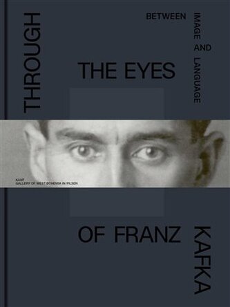 Through the Eyes of Franz Kafka