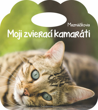 Moji zvierací kamaráti Maznáčikovia