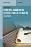 Erfolgreich recherchieren - Jura