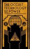 The Occult Technology of Power: The Initiation of the Son of a Finance Capitalist into the Arcane Secrets of Economic and Politi