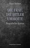Die Frau, die Hitler umarmte
