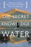 The Secret Knowledge of Water
