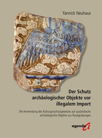 Der Schutz archäologischer Objekte vor illegalem Import