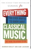 Everything You Ever Wanted to Know About Classical Music...