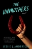 Unmothers,The