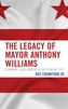 The Legacy of Mayor Anthony Williams