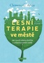 Lesní terapie ve městě - Jak využít efektu biofilie v urbanizovaném světě?