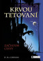 Krvou tetovaní Začiatok cesty