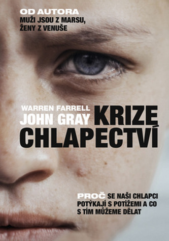 Krize chlapectví - Proč se naši chlapci potýkají s potížemi a co s tím můžeme dělat