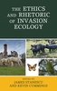 The Ethics and Rhetoric of Invasion Ecology