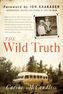 The Wild Truth, English edition. Die Geheimnisse, die Chris McCandless in die Wildnis trieben, englische Ausgabe. Wild Truth, en