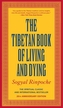 The Tibetan Book of Living and Dying