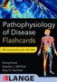 Pathophysiology of Disease: An Introduction to Clinical Medicine, Flash Cards