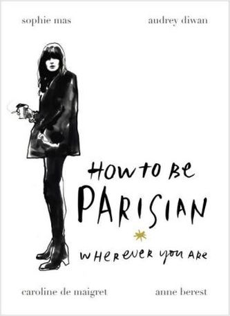 How To Be Parisian wherever you are