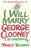 I Will Marry George Clooney (. . . by Christmas)